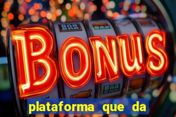 plataforma que da bonus no cadastro e saca no free